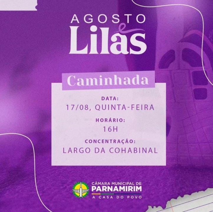 Câmara de Parnamirim promove caminhada alusiva ao Agosto Lilás, nesta quinta-feira (17) 