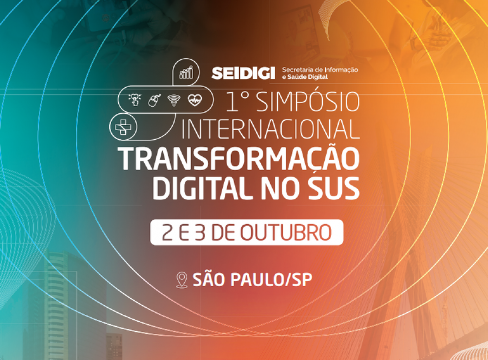 Transformação Digital no SUS é tema do 1º Simpósio Internacional que acontece até esta terça (03/10), em SP