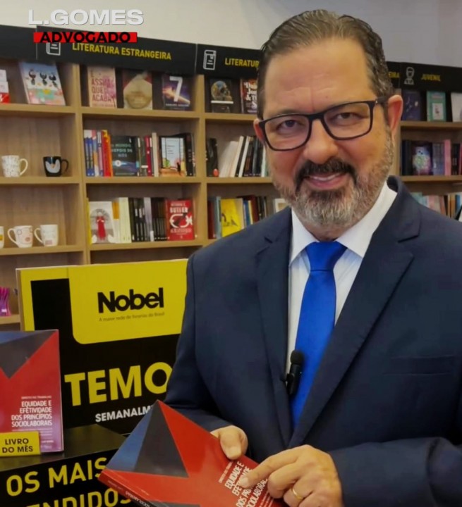 Luiz Gomes, advogado trabalhista no Rio Grande do Norte lança no dia 04 de abril, o livro “Equidade e Efetividade dos Princípios Sociolaborais”