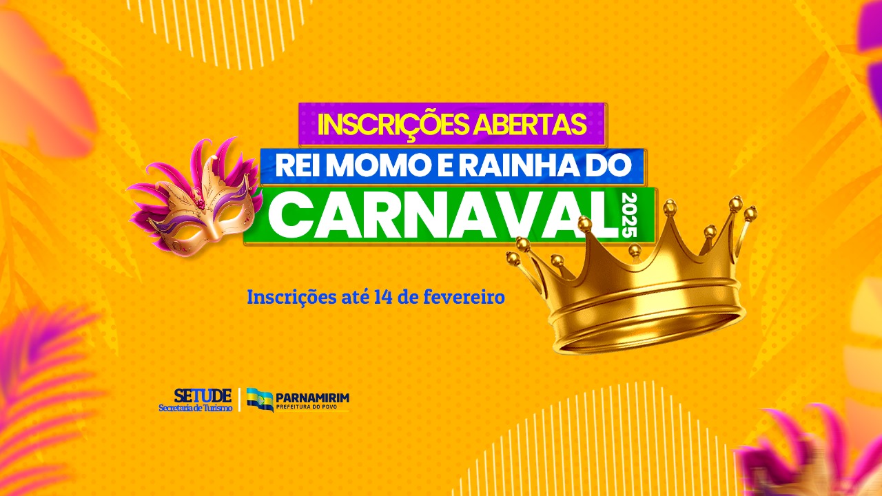 Parnamirim abre inscrições para o Concurso de Rei e Rainha do Carnaval 2025