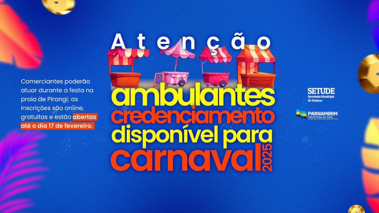 Prefeitura de Parnamirim abre credenciamento para ambulantes no Carnaval 2025